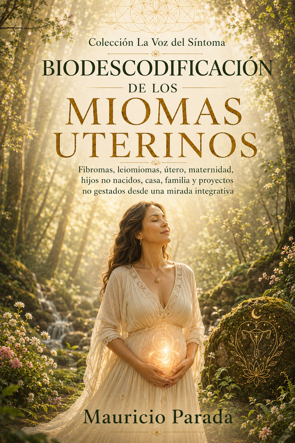 Portada del libro Biodescodificación de los Miomas Uterinos, de Mauricio Parada.